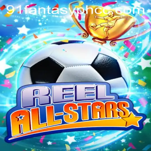 ReelAllStars: The Ultimate Gaming Experience with 91fantasyph.cc